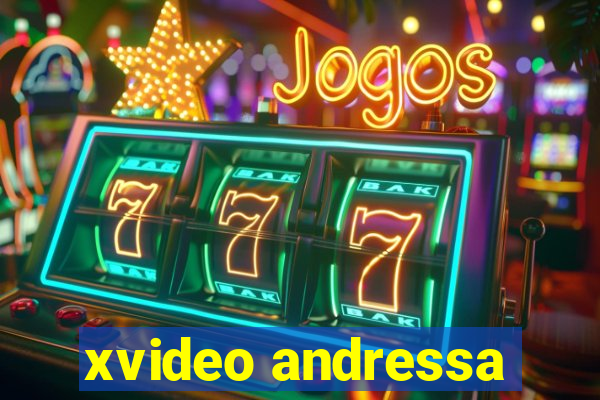 xvideo andressa