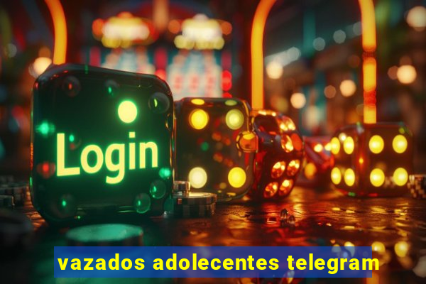 vazados adolecentes telegram