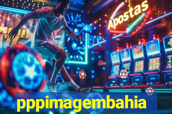 pppimagembahia