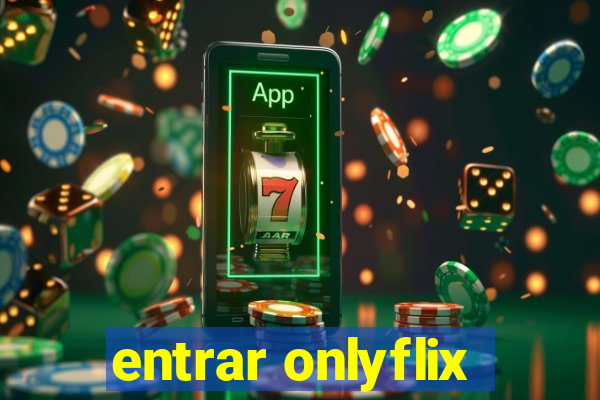 entrar onlyflix