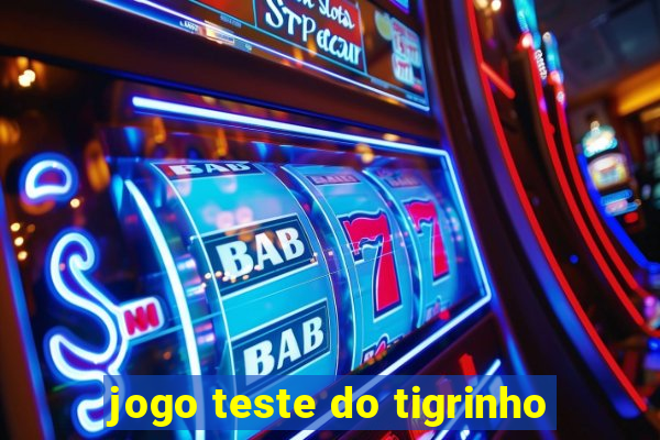 jogo teste do tigrinho