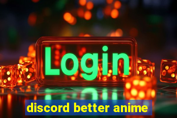 discord better anime