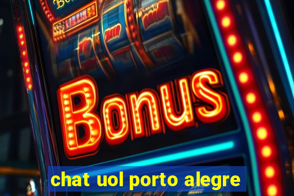 chat uol porto alegre