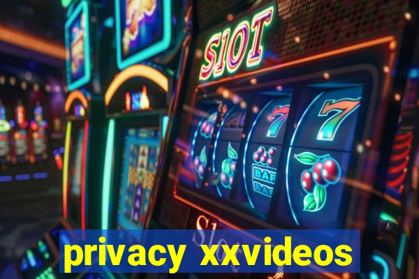 privacy xxvideos