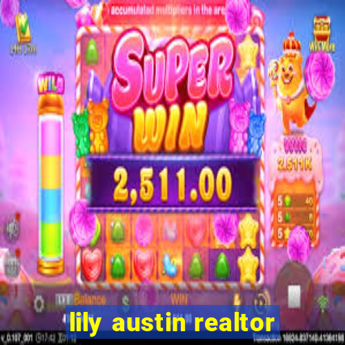 lily austin realtor