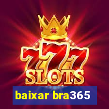 baixar bra365