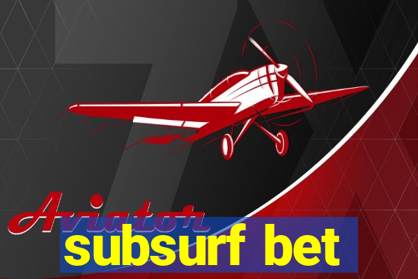 subsurf bet