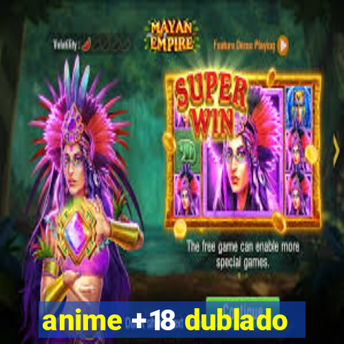 anime +18 dublado