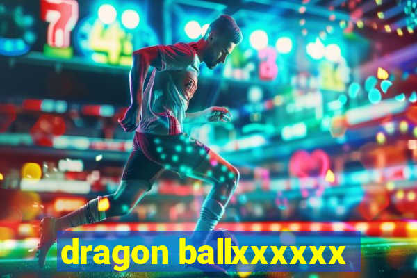 dragon ballxxxxxx