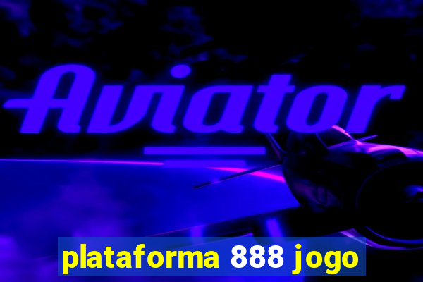 plataforma 888 jogo