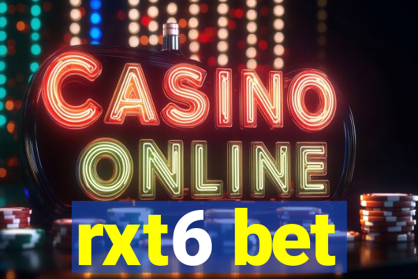 rxt6 bet