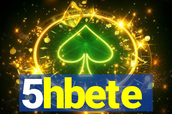 5hbete