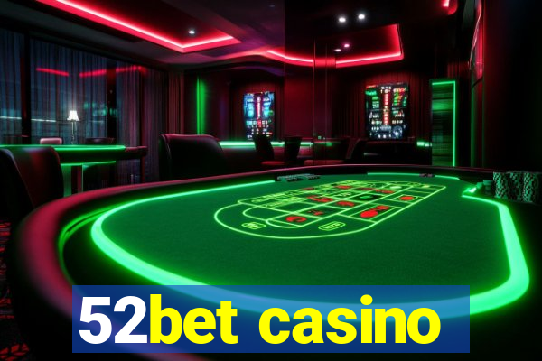 52bet casino