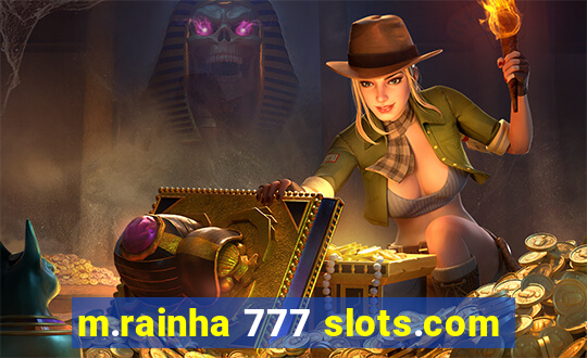 m.rainha 777 slots.com