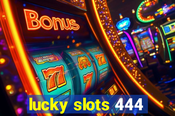 lucky slots 444