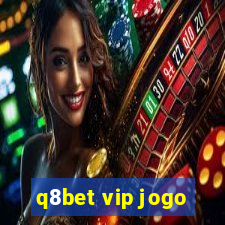 q8bet vip jogo