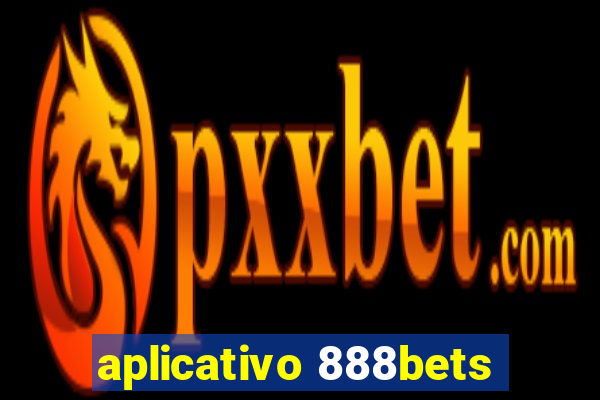 aplicativo 888bets