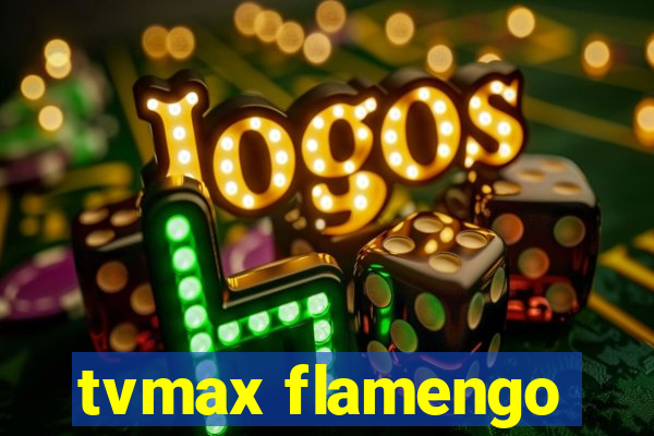 tvmax flamengo