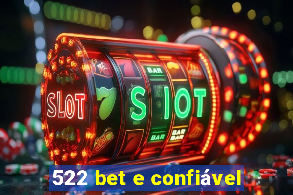 522 bet e confiável