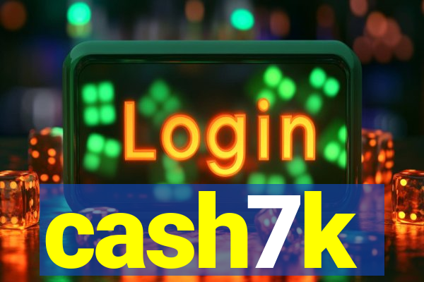 cash7k