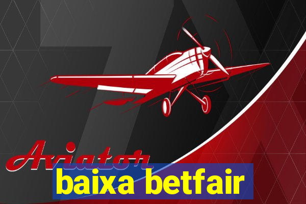 baixa betfair