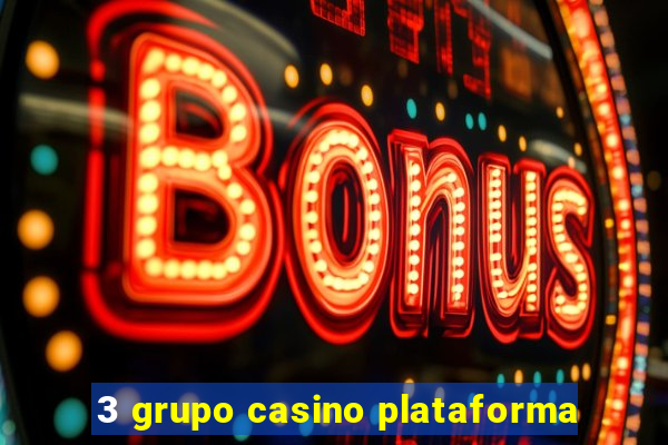 3 grupo casino plataforma