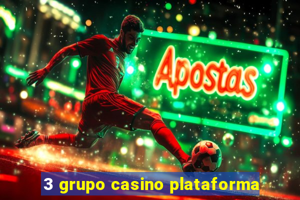 3 grupo casino plataforma