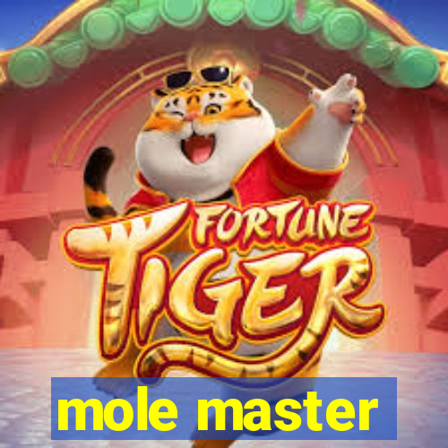 mole master