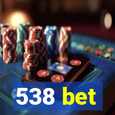 538 bet