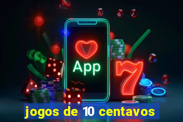 jogos de 10 centavos