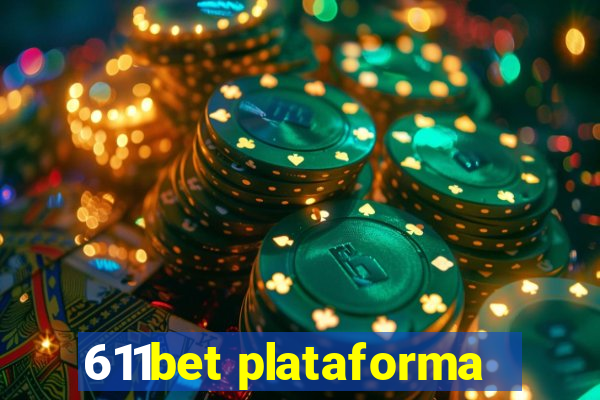 611bet plataforma