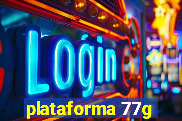 plataforma 77g