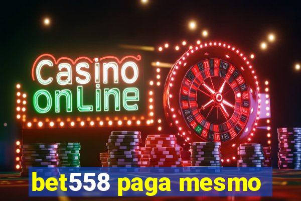 bet558 paga mesmo