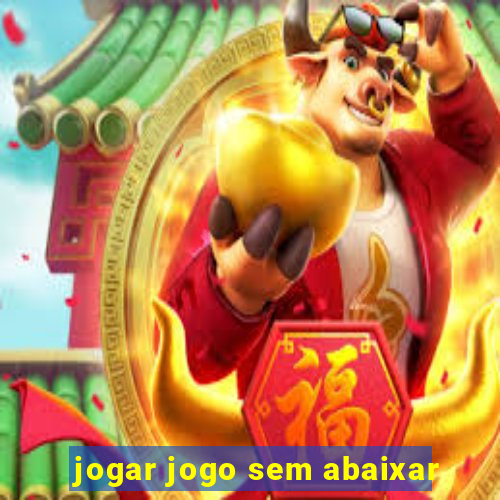 jogar jogo sem abaixar