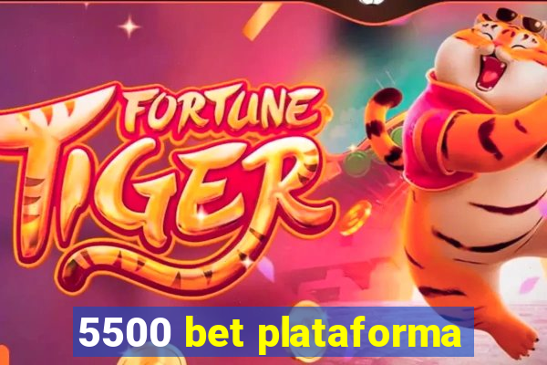 5500 bet plataforma