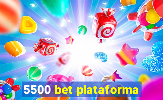 5500 bet plataforma