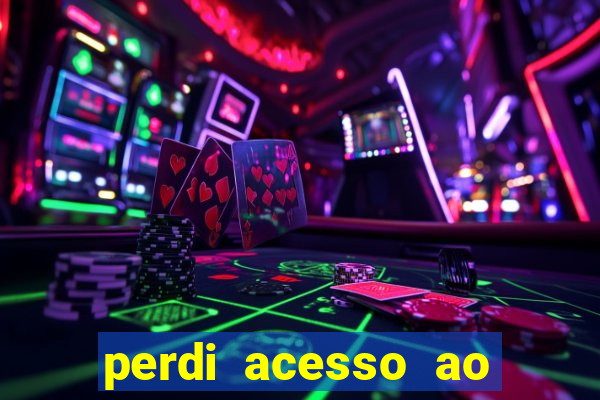 perdi acesso ao google authenticator