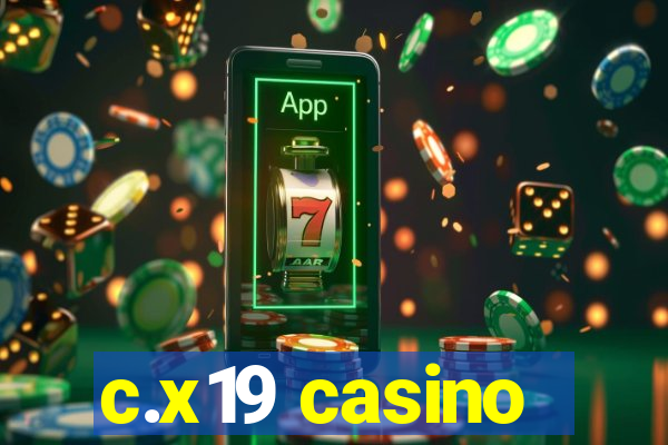 c.x19 casino