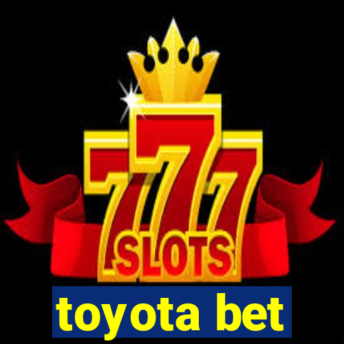 toyota bet