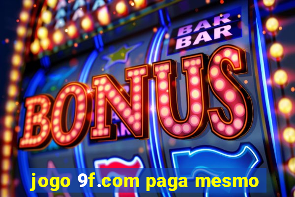 jogo 9f.com paga mesmo