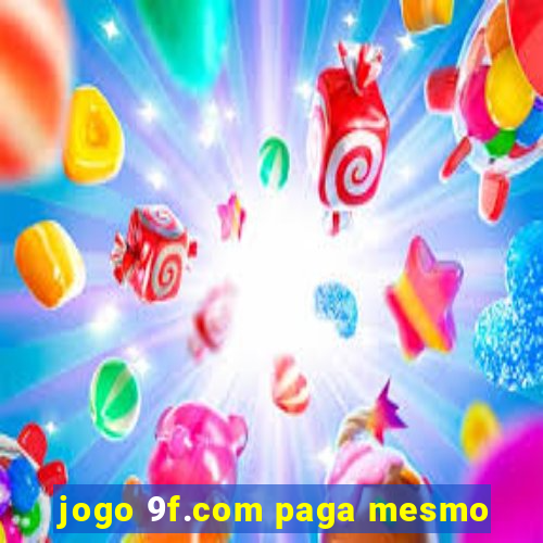 jogo 9f.com paga mesmo