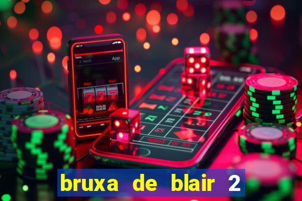 bruxa de blair 2 filme completo dublado