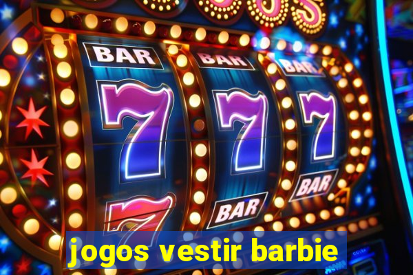 jogos vestir barbie