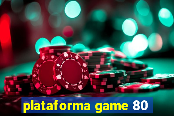 plataforma game 80