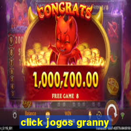 click jogos granny