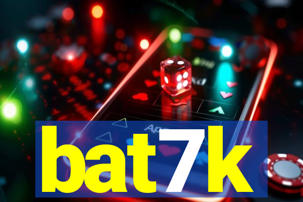 bat7k