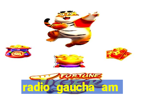 radio gaucha am 600 porto alegre rs