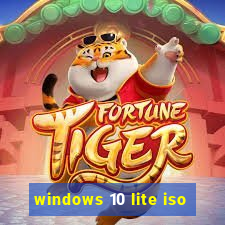 windows 10 lite iso