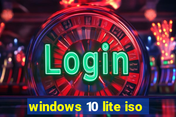 windows 10 lite iso