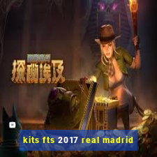 kits fts 2017 real madrid